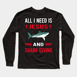 I Need Jesus And Shark Diving Diver Long Sleeve T-Shirt